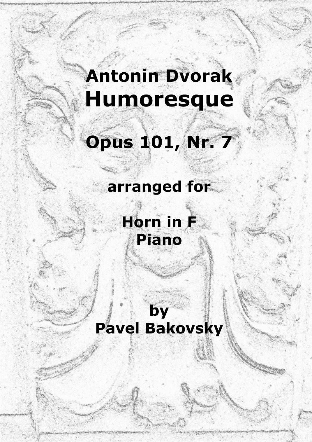 Antonin Dvorak: Humoresque Op. 101 Nr. 7 for Horn in F and Piano. (arr. Pavel Bakovsky)