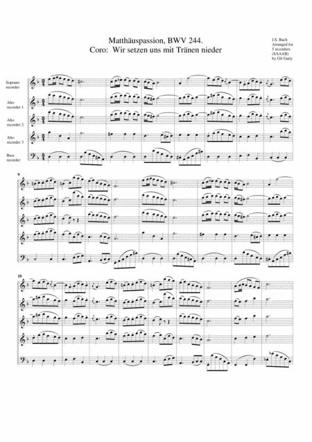 Coro: Wir setzen uns mit Traenen nieder from Matthaeuspassion, BWV 244 (arrangement for 5 recorders) (arr. Gil Garty)