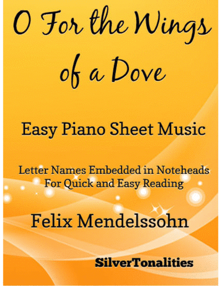 O For the Wings of a Dove Easy Piano Sheet Music (arr. SilverTonalities)
