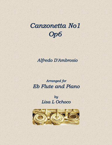 Canzonetta No1, Op6 for Eb Flute and Piano (arr. Lisa L Ochoco)