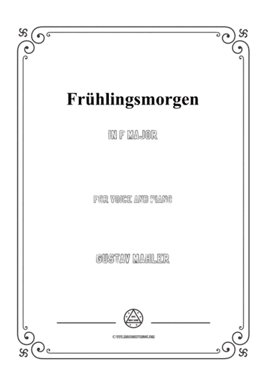 Mahler-Frühlingsmorgen in F sharp Major,for Voice and Piano (arr. MSM)