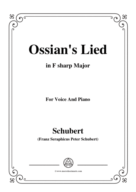 Schubert-Ossians Lied,in F sharp Major,for Voice and Piano (arr. MSM)