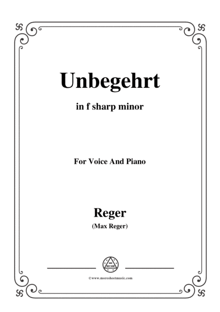 Reger-Unbegehrt in f sharp minor,for Voice and Piano (arr. MSM)