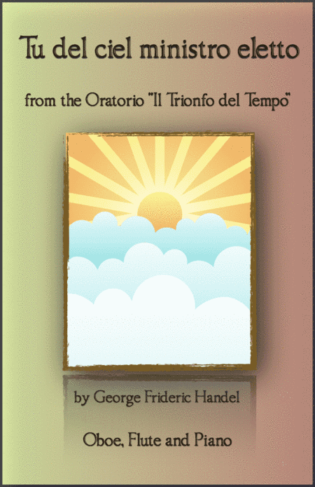 Tu del ciel ministro eletto, Aria by G F Handel, for Oboe, Flute and Piano (arr. David McKeown)