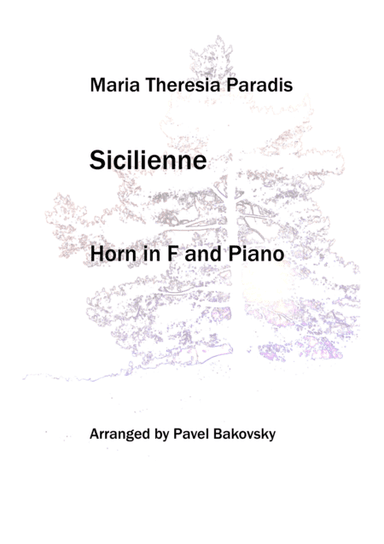 Maria Theresia Paradis: Sicilienne for Horn in F or a solo Instrument in C and piano (arr. Pavel Bakovsky)