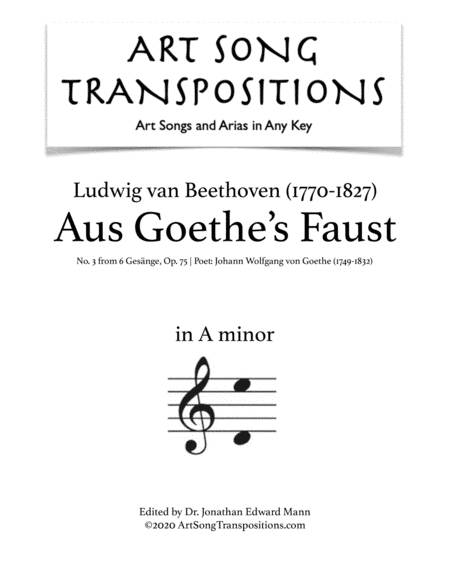BEETHOVEN: Aus Goethe's Faust, Op. 75 no. 3 (transposed to A minor) (arr. ArtSongTranspositions.com)