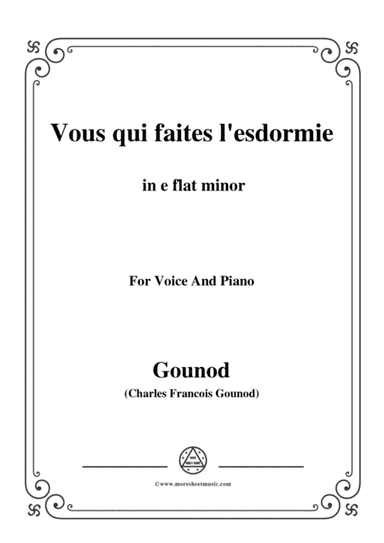 Gounod-Vous qui faites l'esdormie in e flat minor, for Voice and Piano (arr. MSM)