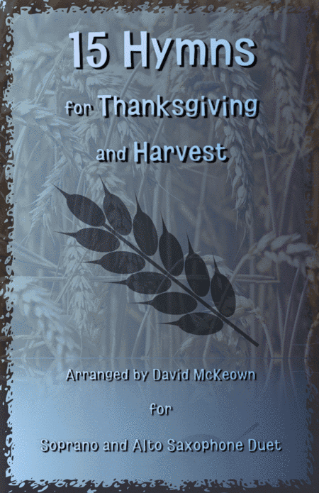 15 Favourite Hymns for Thanksgiving and Harvest for Soprano and Alto Saxophone Duet (arr. David McKeown)