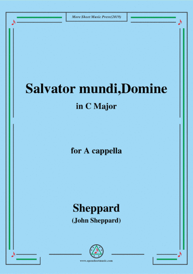 Sheppard-Salvator mundi,Domine,in C Major,for A cappella (arr. MSM)