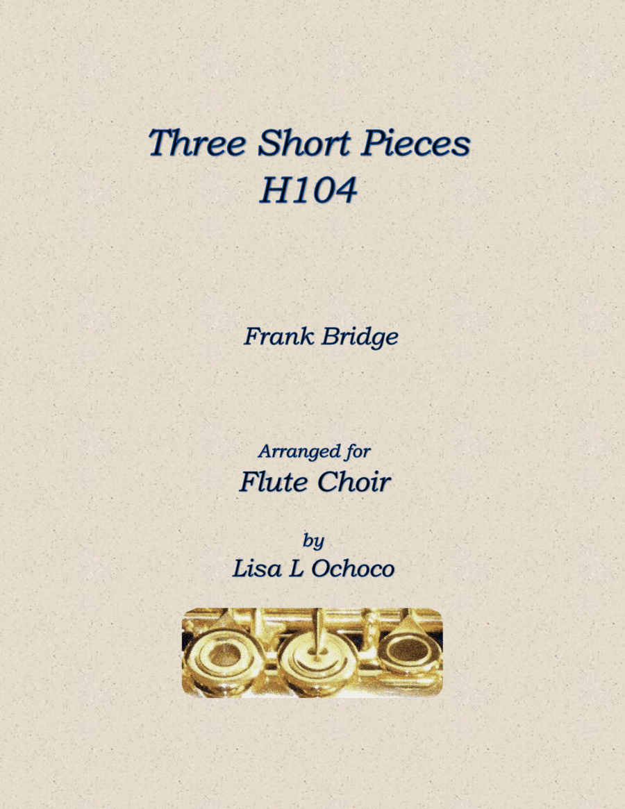 Three Short Pieces H104 for Flute Choir (arr. Lisa L Ochoco)