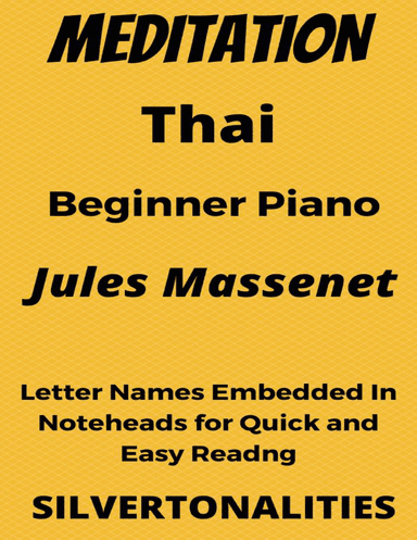 Meditation Thais Beginner Piano Sheet Music (arr. SilverTonalities)