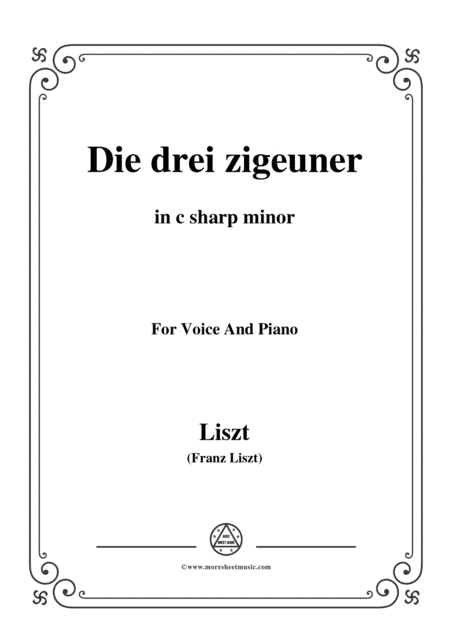Liszt-Die drei zigeuner in c sharp minor,for Voice and Piano (arr. MSM)