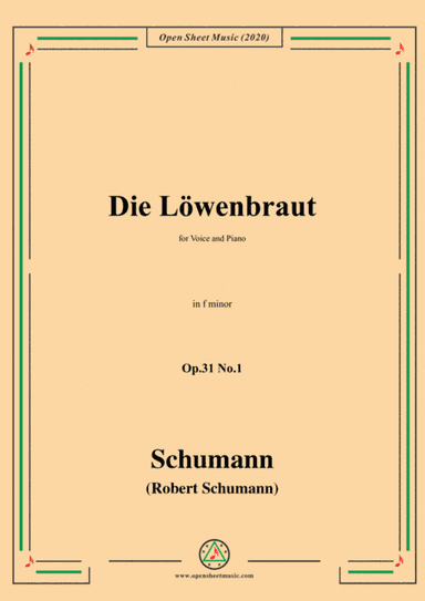Schumann-Die Löwenbraut,Op.31 No.1 in f minor,for Voice and Piano (arr. MSM)