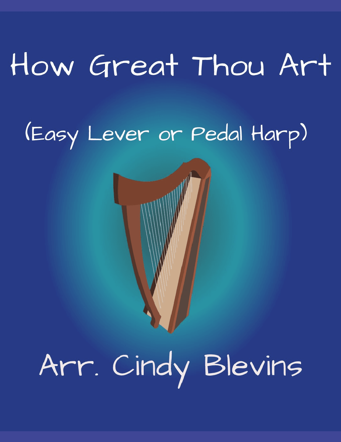 How Great Thou Art, for Easy Harp (arr. Cindy Blevins)