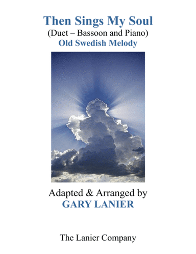 THEN SINGS MY SOUL (For Bassoon & Piano with Parts) (arr. Gary Lanier)