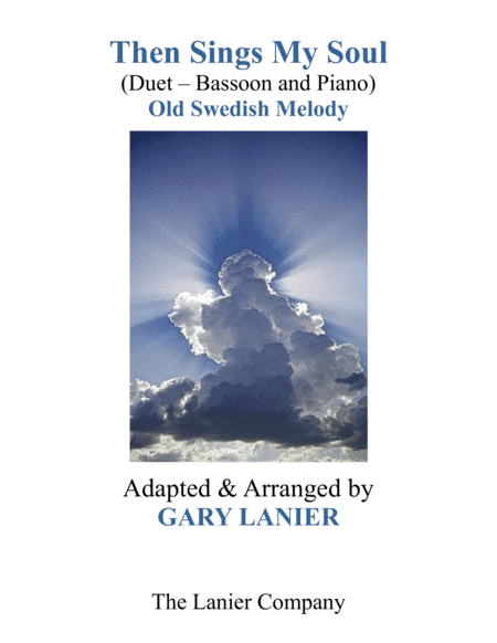 THEN SINGS MY SOUL (For Bassoon & Piano with Parts) (arr. Gary Lanier)