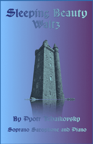 The Sleeping Beauty Waltz by Tchaikovsky, for Soprano Saxophone and Piano (arr. David McKeown)