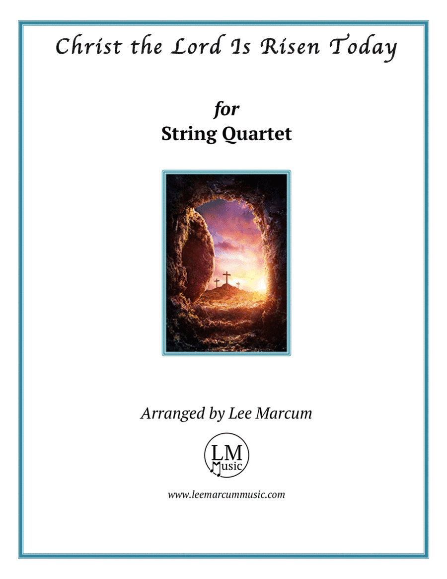 Christ the Lord Is Risen Today - String Quartet (arr. Lee Marcum)