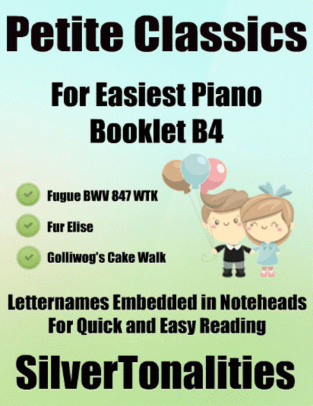 Petite Classics for Easiest Piano Booklet B4 (arr. SilverTonalities)