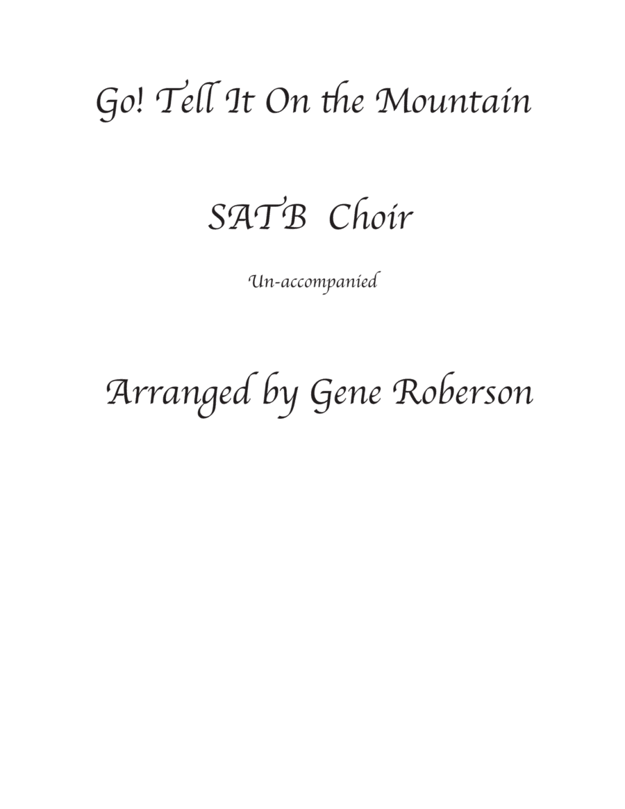 Go Tell It On the Mountain  Four part A capella voice (arr. Gene Roberson)