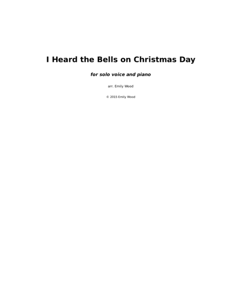 I Heard the Bells on Christmas Day (vocal solo and piano) (arr. Emily Wood)