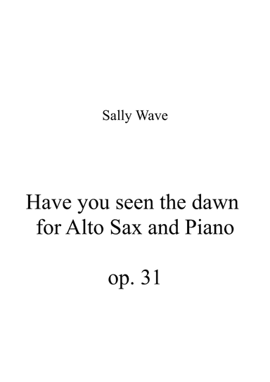 Full score Have you seen the Dawn op. 31 for Alto Sax and Piano