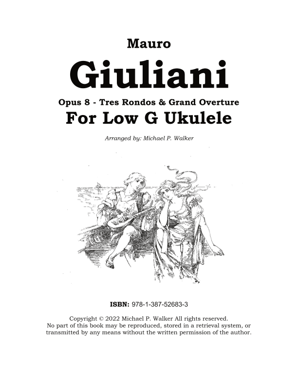 Mauro Giuliani: Opus 8 - Tres Rondos & Grand Overture For Low G Ukulele (arr. Michael P Walker)