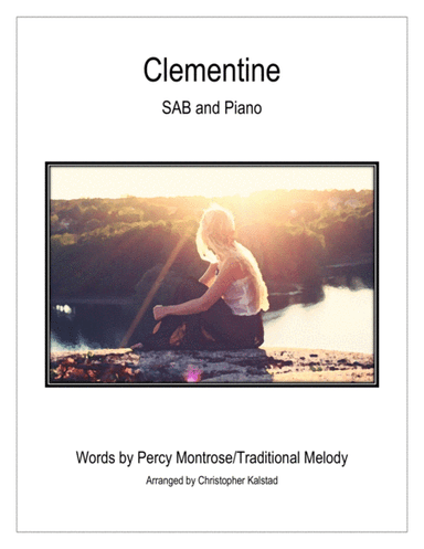 Clementine (SAB and Piano) (arr. Christopher Kalstad)