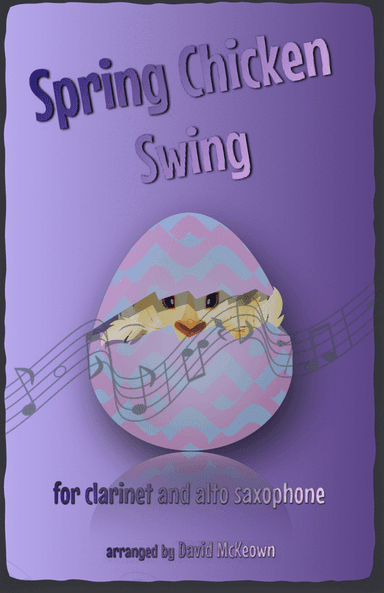 The Spring Chicken Swing for Clarinet and Alto Saxophone Duet