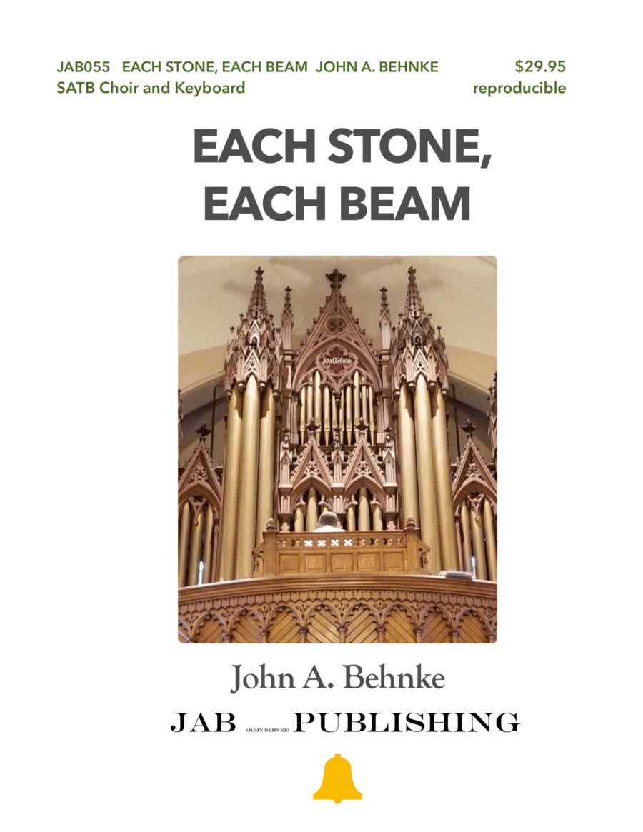 Each Stone, Each Beam, John A. Behnke, SATB, congregation, and keyboard (small version), JAB055 (rep