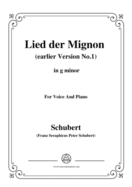 Schubert-Lied der Mignon (earlier Version 1),from 4 Gesänge aus 'Wilhelm Meister',in g minor (arr. MSM)