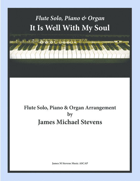 It Is Well With My Soul - Flute Solo, Piano, & Organ (arr. James Michael Stevens)
