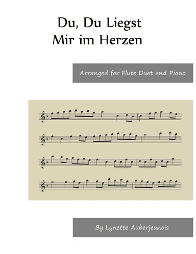 Du, Du Liegst Mir im Herzen - Flute Duet and Piano (arr. Lynette Auberjeunois)