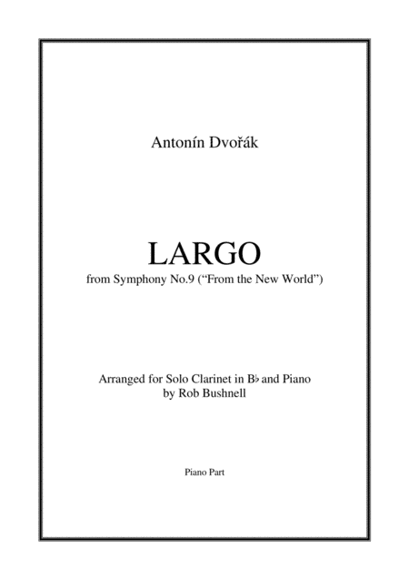 Largo from Symphony No.9 ("From the New World") (Dvorak) - Theme for Solo Clarinet and Piano (arr. Rob Bushnell)