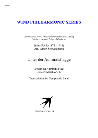 Unter der Admiralsflagge (Under the Admiral's Flag) Concert March op. 82 by Julius Fucik (arr. Albert Schwarzmann)