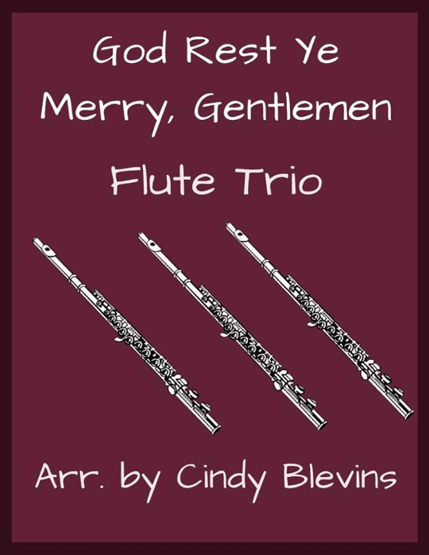 God Rest Ye Merry, Gentlemen, for Flute Trio (arr. Cindy Blevins)