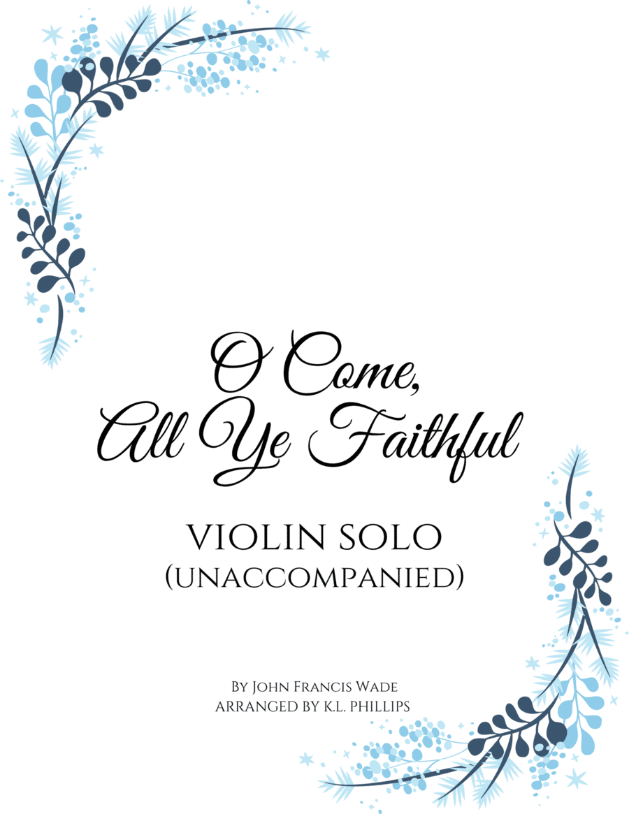O Come, All Ye Faithful - Unaccompanied Violin Solo (arr. K.L. Phillips)