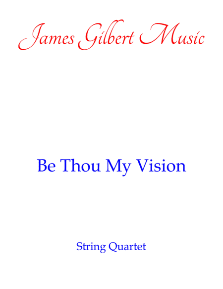 Be Thou My Vision (arr. James Gilbert Music)