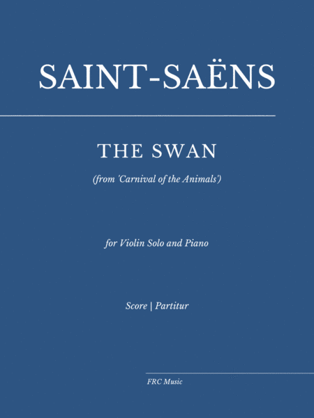 The Swan - for Violin and Piano (as played by Kathryn Stott and Yo Yo Ma) (arr. Flavio Regis Cunha)