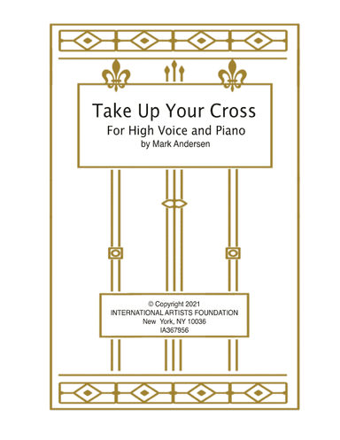 Take Up Your Cross and Follow Me for High Voice and Piano