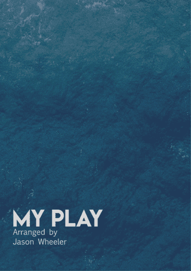 My Play (arr. Jason Wheeler)