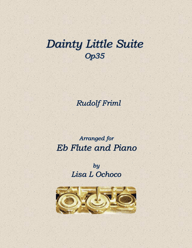 Dainty Little Suite Op35 for Eb Flute and Piano (arr. Lisa L Ochoco)