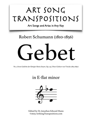 SCHUMANN: Gebet, Op. 135 no. 5 (transposed to E-flat minor) (arr. ArtSongTranspositions.com)