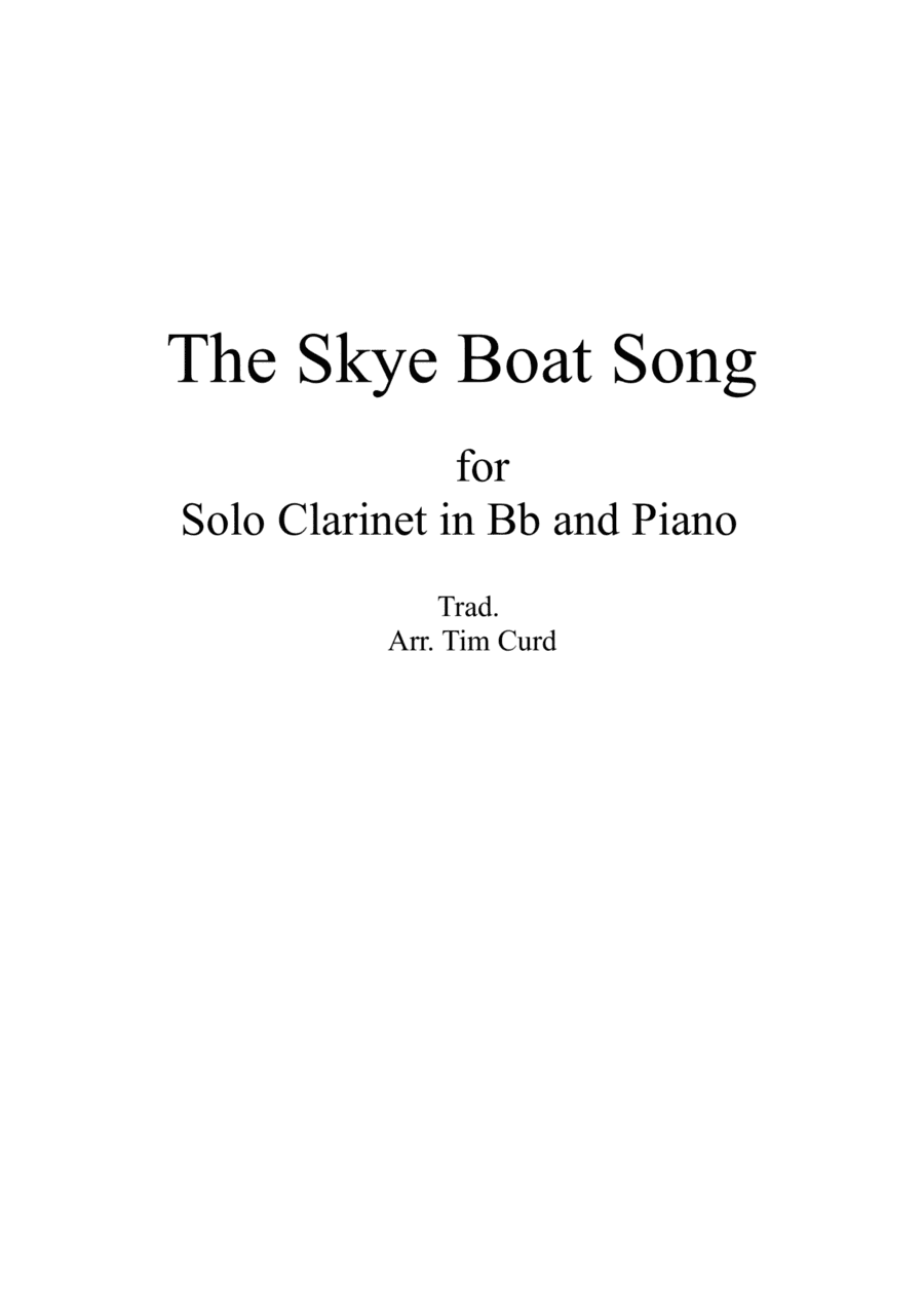 The Skye Boat Song. For Solo Clarinet in Bb and Piano (arr. Tim Curd)