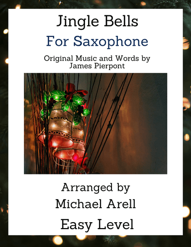 Jingle Bells--Saxophone (arr. Michael Arell)