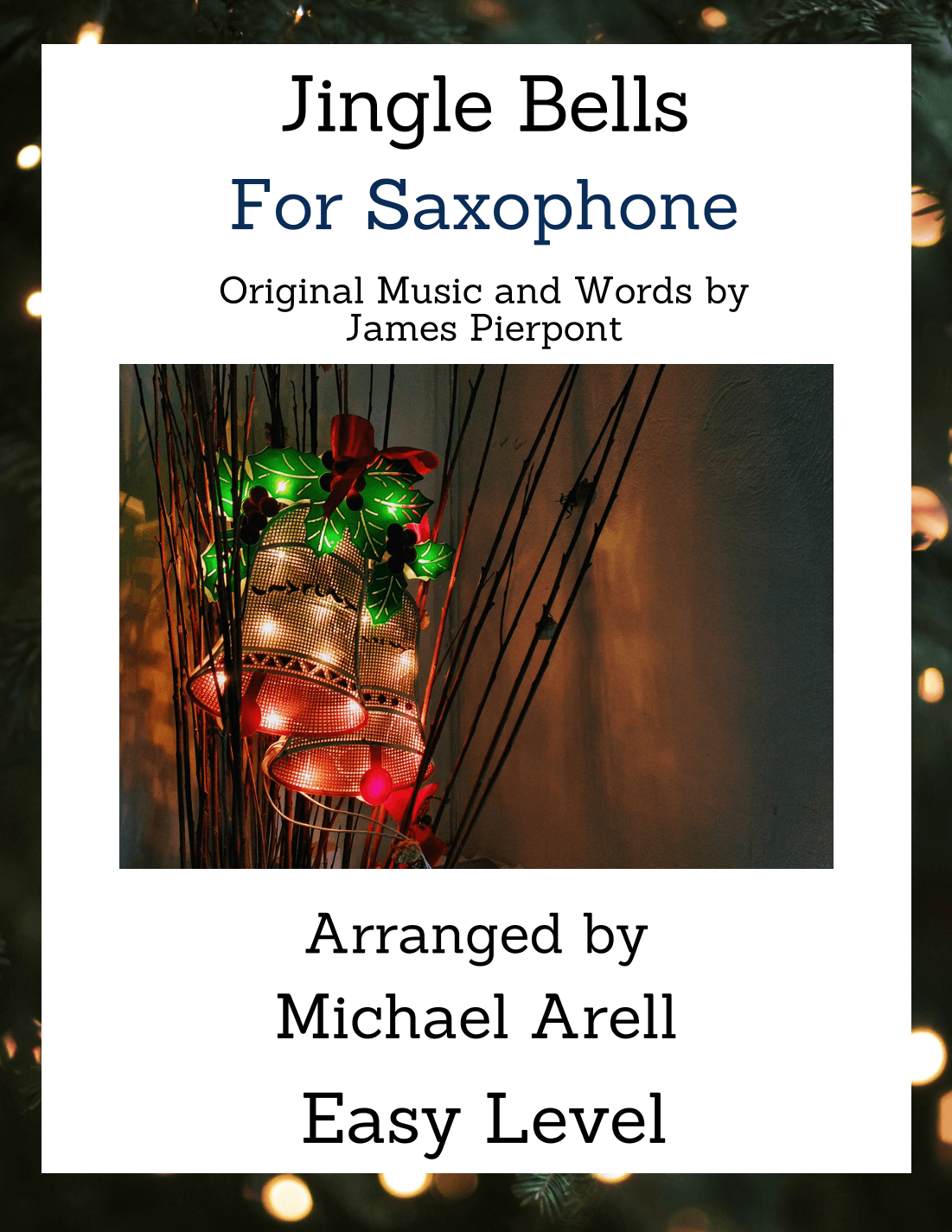 Jingle Bells--Saxophone (arr. Michael Arell)