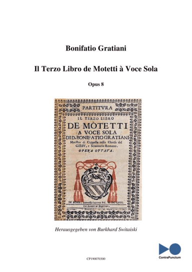 Gratiani, Bonifatio: Il Terzo Libro de Motetti à Voce Sola, Roma 1658 (arr. Dr. Burkhard Switaiski)