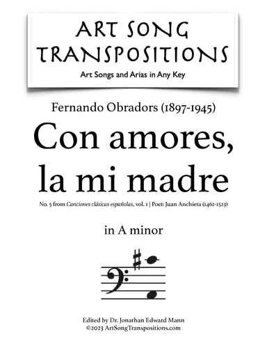 OBRADORS: Con amores, la mi madre (transposed to A minor, bass clef) (arr. ArtSongTranspositions.com)