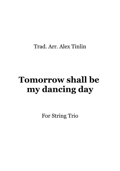 Tomorrow shall be my dancing day (arr. Alex Tinlin)