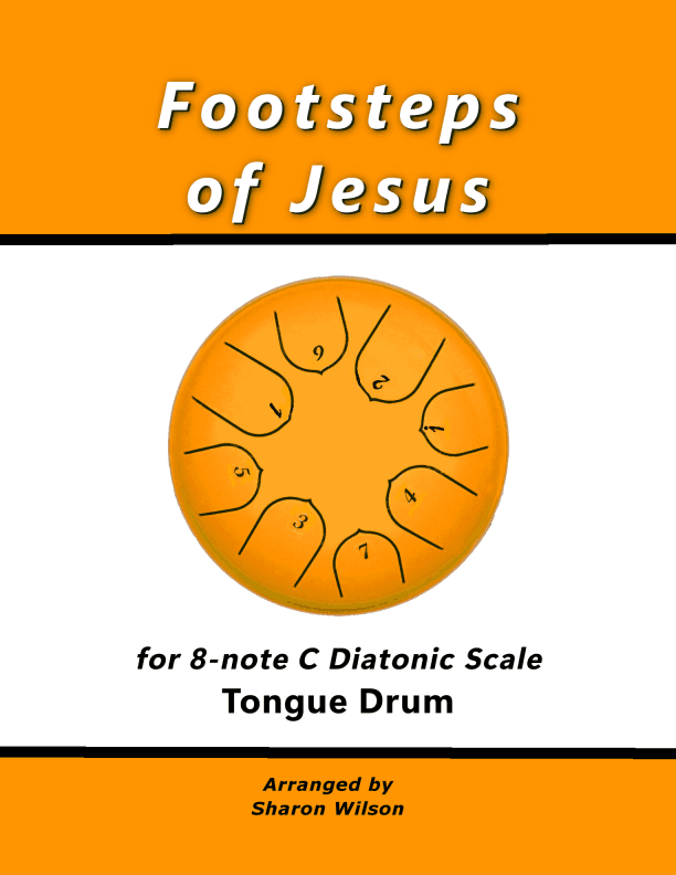 Footsteps of Jesus (for 8-note C major diatonic scale Tongue Drum) (arr. Sharon Wilson)